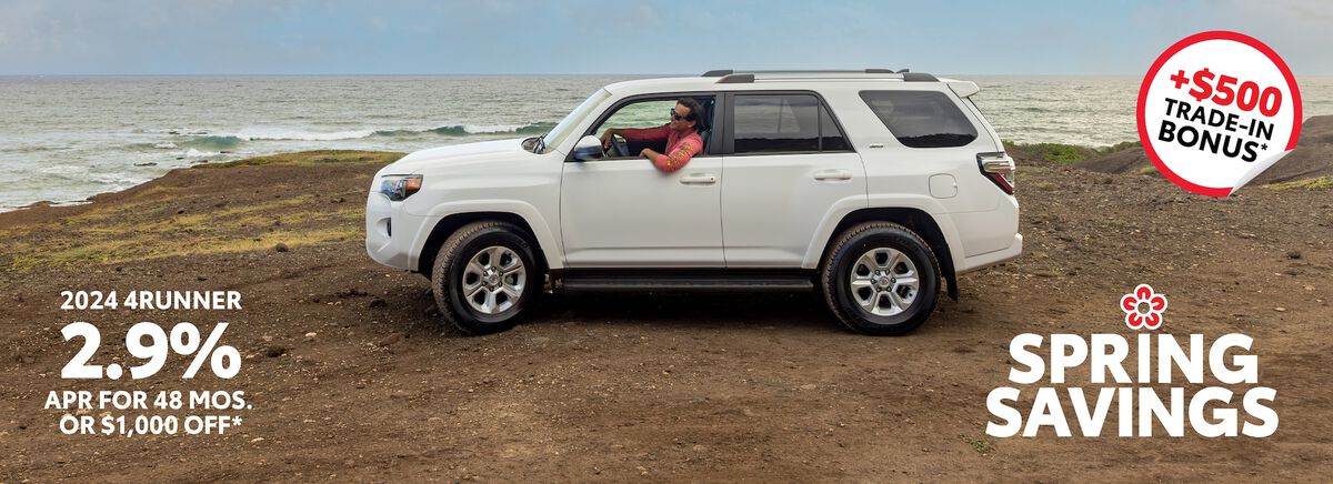 April Specials - 2.9% APR for 48 months on a 2024 4Runner Plus $500 Trade-In Bonus